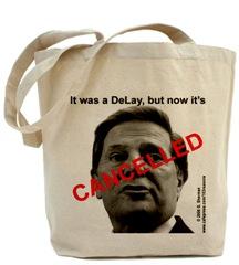 DeLay Cancelled ToteBag