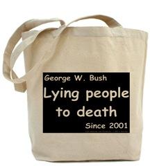 Bush Lying to death ToteBag